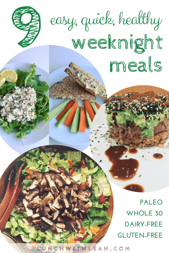 No Time? 9 easy, quick, healthy weeknight meals • Lunch with Leah